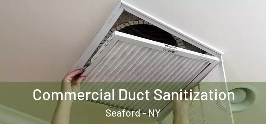  Commercial Duct Sanitization Seaford - NY