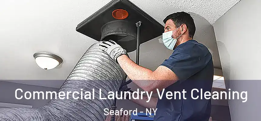  Commercial Laundry Vent Cleaning Seaford - NY