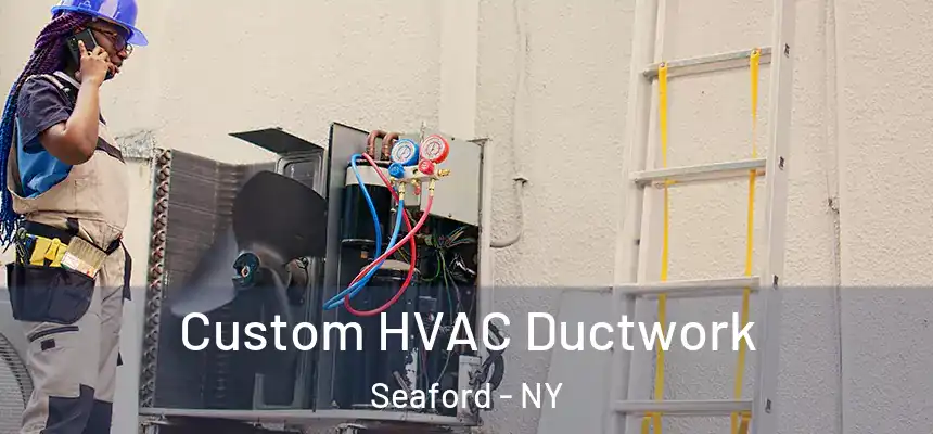  Custom HVAC Ductwork Seaford - NY