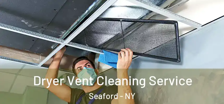  Dryer Vent Cleaning Service Seaford - NY